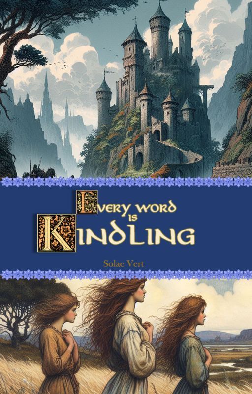 Every Word Is Kindling by SolitraiusVirtus