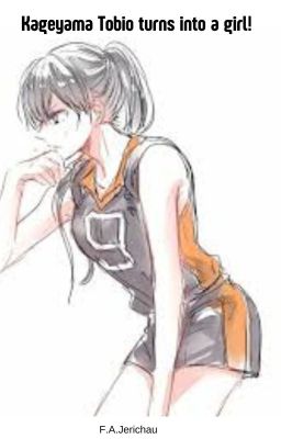 Kageyama Tobio turns into a girl! cover