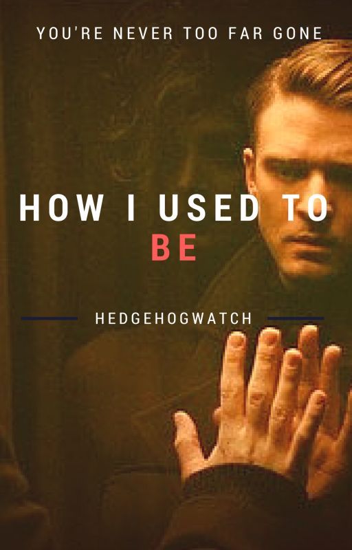 How I Used to Be (DenNor)- Book 1 of the Unwell Series by Hedgehogwatch