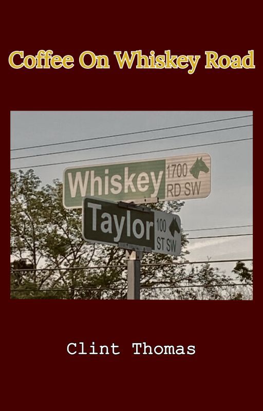 Coffee On Whiskey Road - Chapter 1 by CuldesacNYC