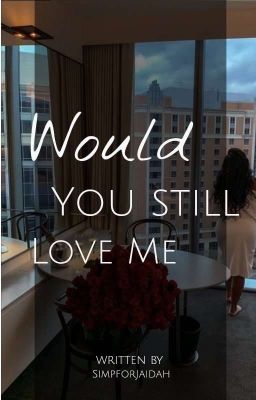 Would you still love me? cover