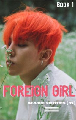 Foreign Girl || Kwon JiYong  cover