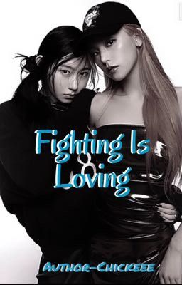 Fighting Is Loving || CHAERJI FF cover