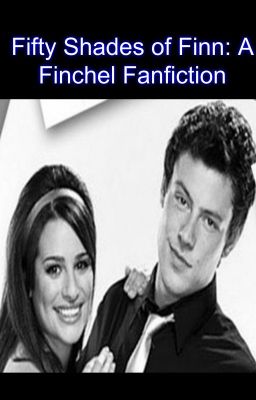 Fifty Shades Of Finn: A Finchel FanFiction (Adult Content) cover