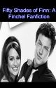 Fifty Shades Of Finn: A Finchel FanFiction (Adult Content) by JarrettLeonard