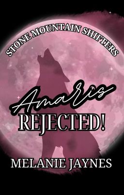 Amaris Rejected!  Stone Mountain Shifters, Book 2 cover