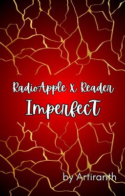 RadioApple X Reader: Imperfect cover