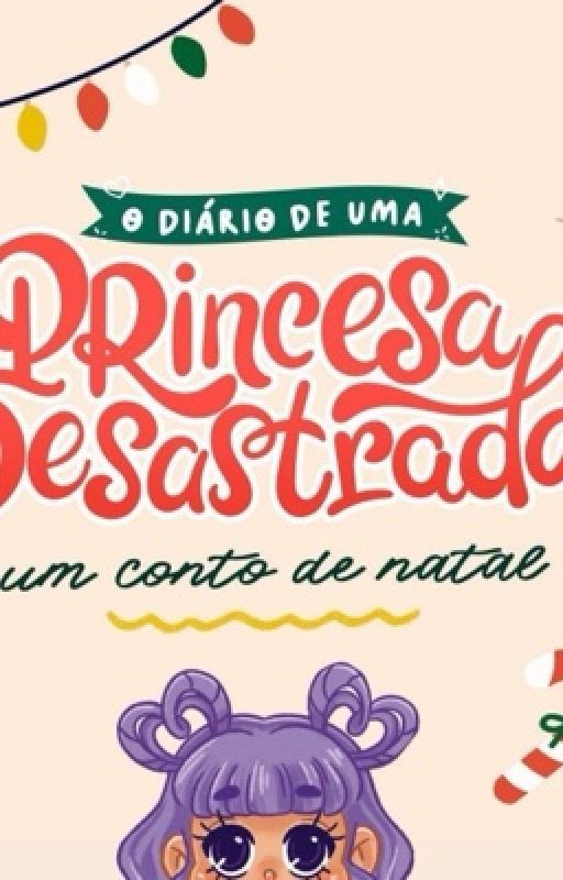 Diário de uma princesa desastrada um conto natalino  by Melalicedolly12