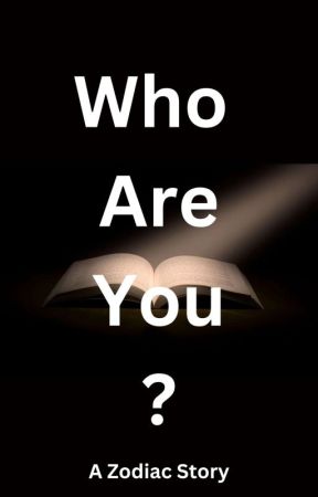 Who are you? ~ A Zodiac Story by faranddown765