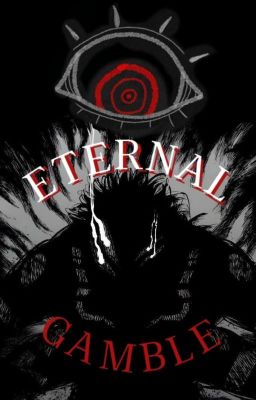 ETERNAL GAMBLE (Sukunaxreader) cover