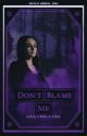 Don't Blame Me | Once Upon a Time | by Enchanted_Devils