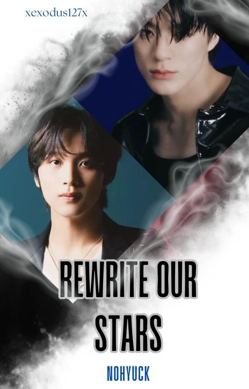 Rewrite Our Stars [NoHyuck] [BL] by xexodus127x