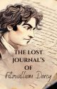 The Lost Journals of Fitzwilliam Darcy by Jesbug42