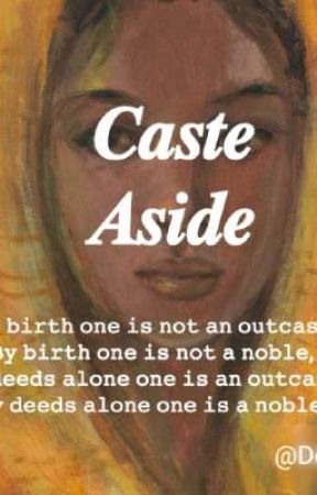 Caste Aside  by the_UNiCorn06