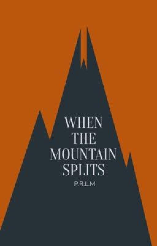 When the Mountain Splits by YoursTrulyPrince