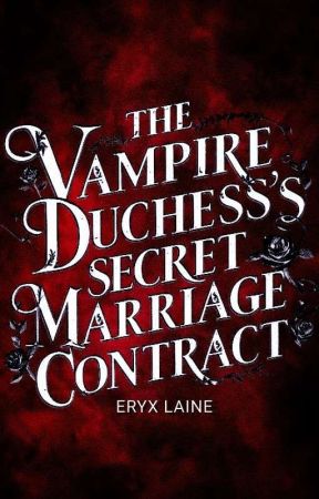 The Vampire Duchess's Secret Marriage Contract  by eryxlaine