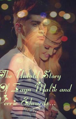 The Untold Story Of Zayn Malik and Perrie Edwards... cover