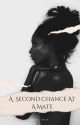 A Second Chance At A Mate | AMBW | WEREWOLF by Eliza_Ann_B