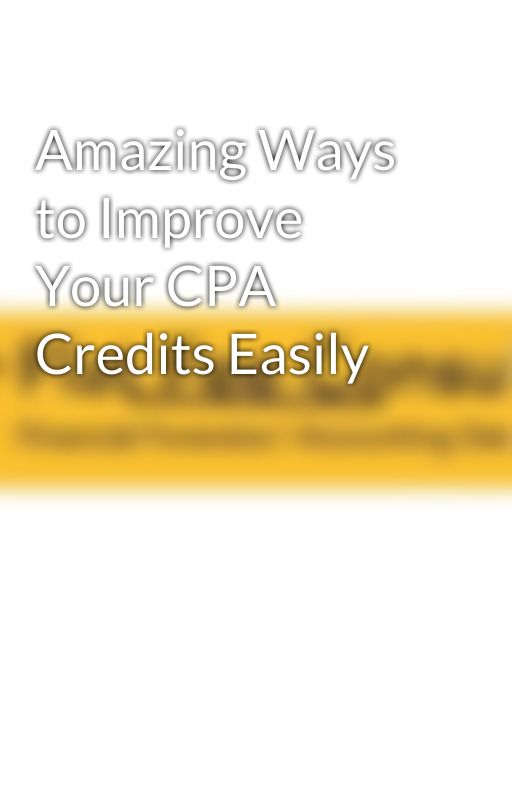 Amazing Ways to Improve Your CPA Credits Easily by flatfeeconsulting