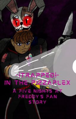 -| Trapped in the Pizzaplex |- cover