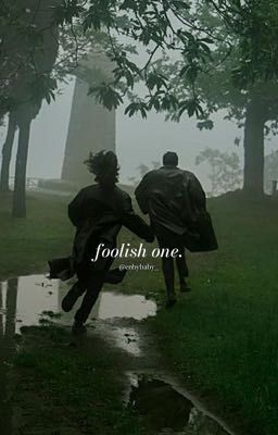 Foolish One ♡ (Draco Malfoy x Reader) cover