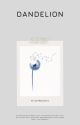 DANDELION | MOVE ON SERIES ( NEW VERSION ) by De_Pramudita