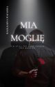 Mia Moglie  (in editing new storyline) by Sitinurwafaaisyahier