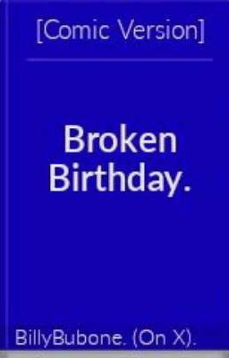 Broken Birthday. (Comic Version). cover