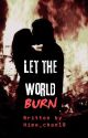 Let the World Burn [Harry Potter Fanfic] by Hime_chan10