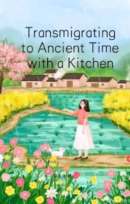 Transmigrating to Ancient Time with a kitchen  cover