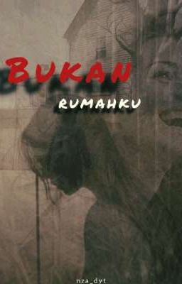 BUKAN RUMAHKU cover