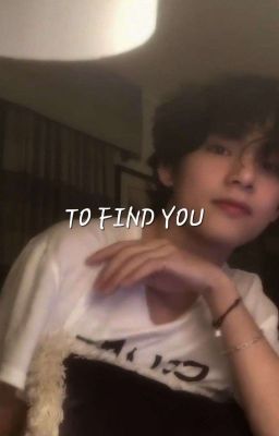 To Find You || tk♡ cover