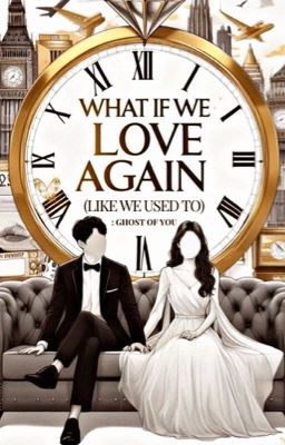 What If We Love Again (Like We Used To) : Ghost Of You | Ebook cover