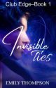 Invisible Ties || BDSM by EmilyThompson04