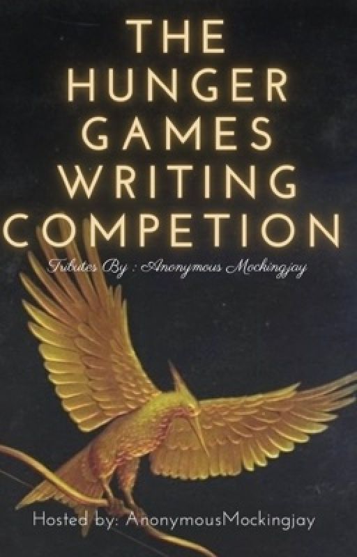 Hunger Games Story Competition Submission by AnonymousMockingjay