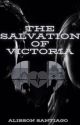 The Salvation Of Victoria by Alissonwritesforyou