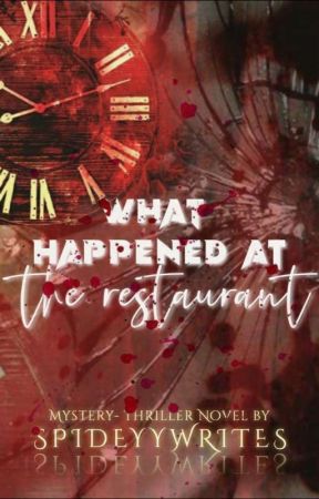 What Happened at the Restaurant by spideyywrites