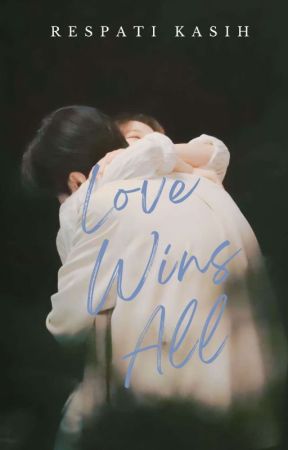 Love Wins All [End] by rsptkasih