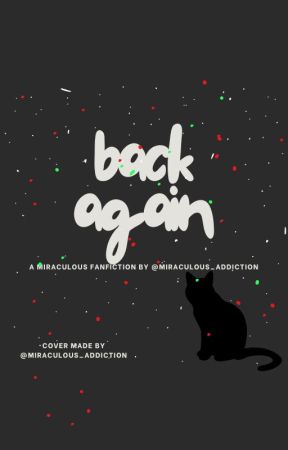 Back Again - A Miraculous Fanfiction by miraculous_addiction