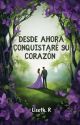 Desde ahora conquistaré su corazón by LisethR20