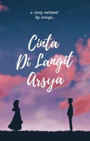 Cinta di langit Arsya by nrasya_