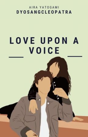 Love Upon A Voice | ✓ by dyosangcleopatra