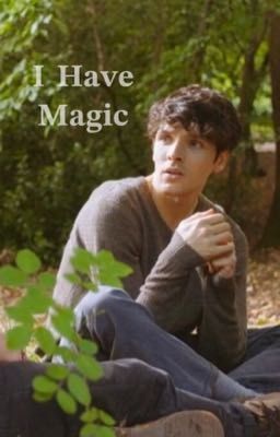 I have magic - Merlin Fanfiction  cover