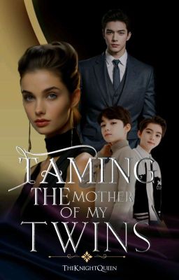 Taming The Mother of My Twins (COMPLETED) cover