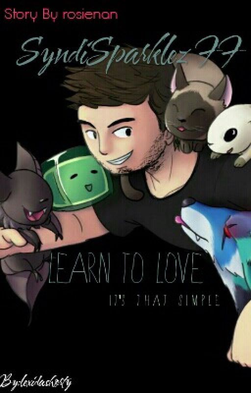 Learn to love (syndisparklez) by rosienan