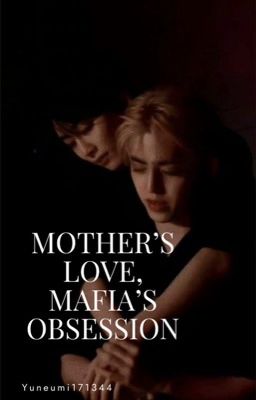 MOTHER'S LOVE , MAFIA'S OBSESSION  cover