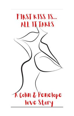 First Kiss Is... All It Takes - A Colin Bridgerton & Penelope  fanfiction cover