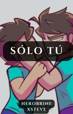 Solo tú (Herobrine x Steve) cover