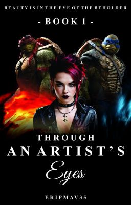 Through An Artist's Eyes - Book 1 - Raphael x OC x Leonardo cover