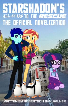 Starshadow's All-Stars to the Rescue: The Official Novelization by RobertsSkywalker415